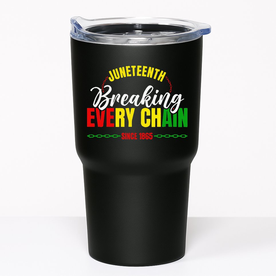 Break Every Chain Juneteenth Proud Black History  Pride Tumbler
