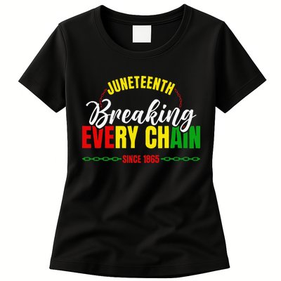 Break Every Chain Juneteenth Proud Black History  Pride Womens T-Shirt