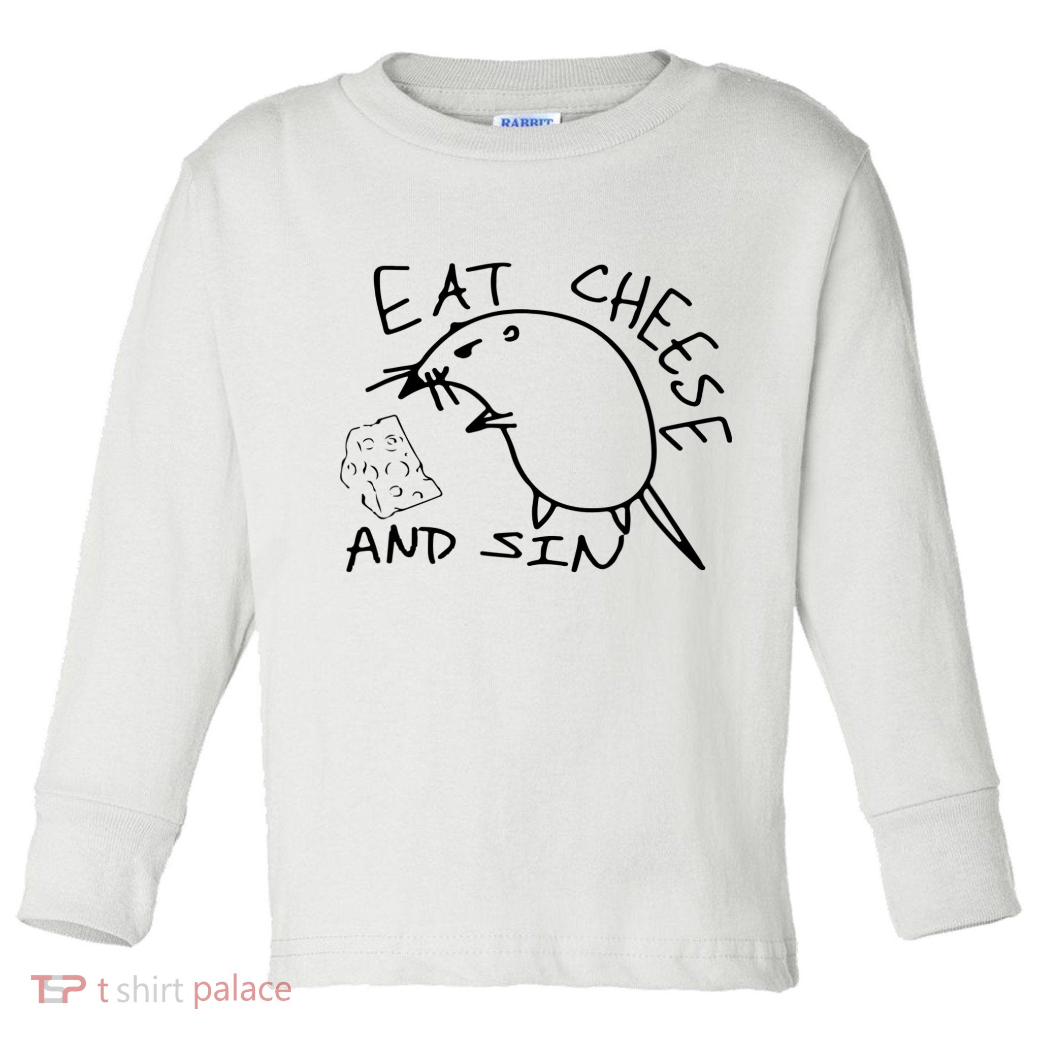 Buy Eat Cheese And Sin Funny Rat Toddler Long Sleeve Shirt