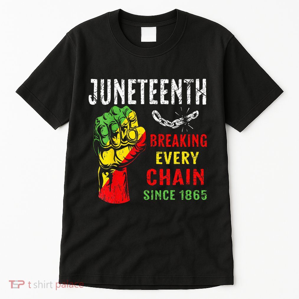 Breaking Every Chain Since 1865 Juneteenth Freedom Tall T-Shirt
