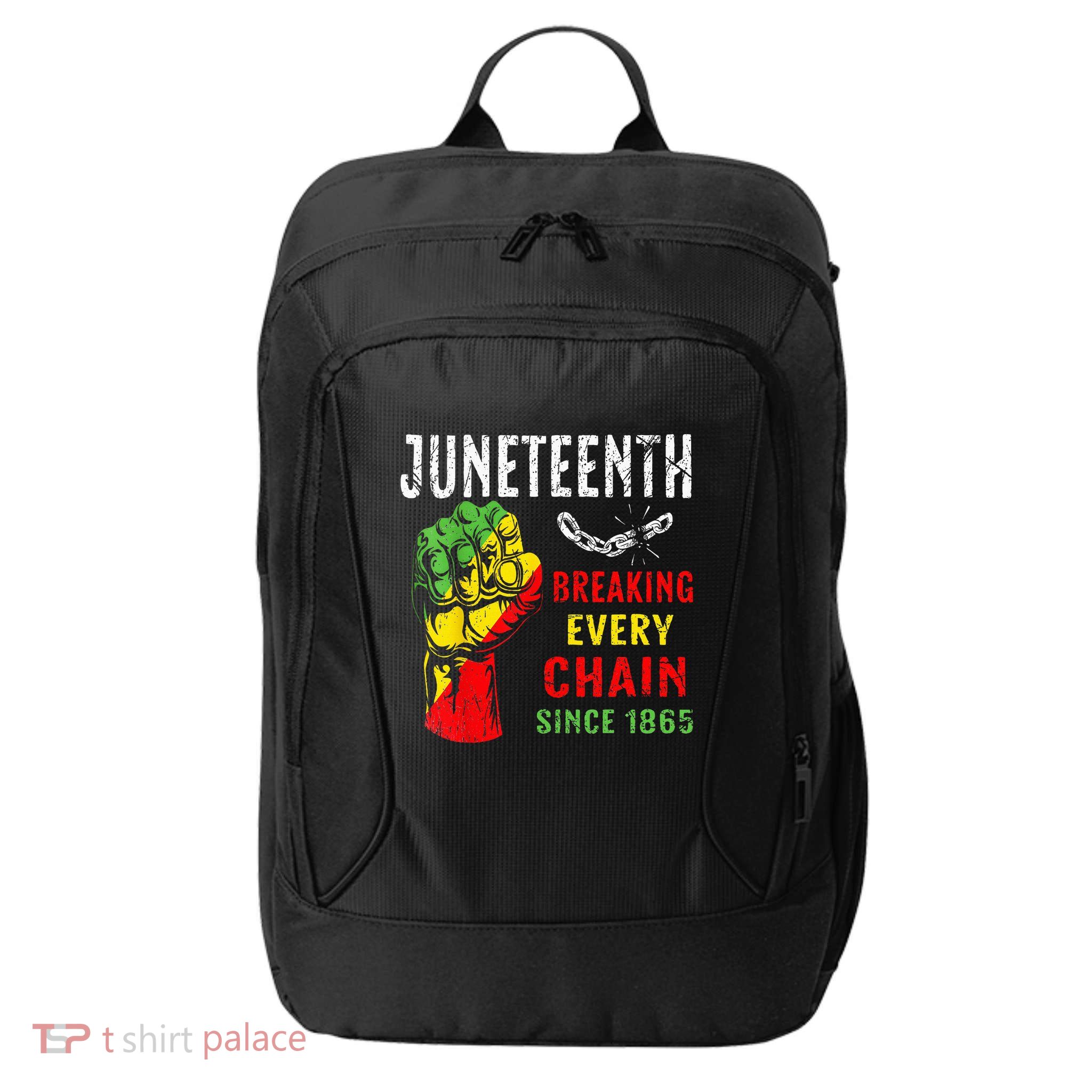 Breaking Every Chain Since 1865 Juneteenth Freedom City Backpack
