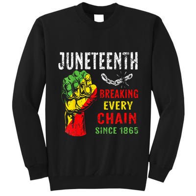 Breaking Every Chain Since 1865 Juneteenth Freedom Tall Sweatshirt