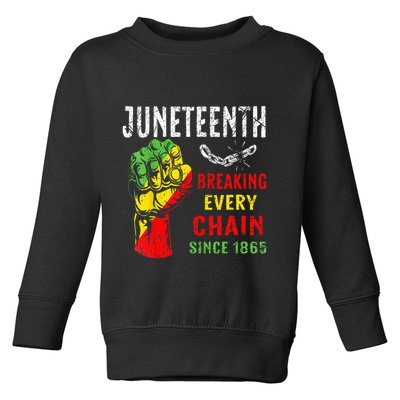 Breaking Every Chain Since 1865 Juneteenth Freedom Toddler Sweatshirt