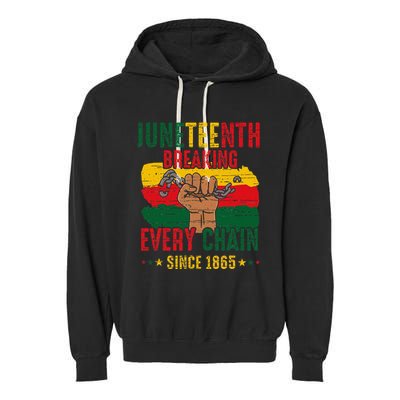 Breaking Every Chain Since 1865 Juneteenth Freedom Garment-Dyed Fleece Hoodie