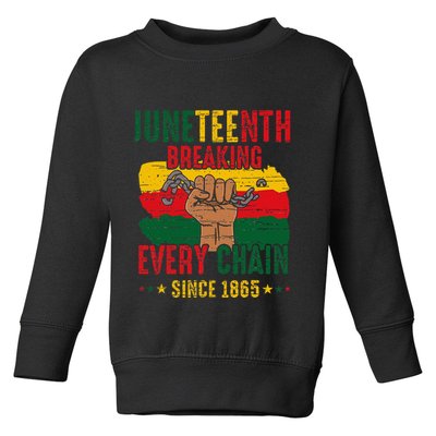 Breaking Every Chain Since 1865 Juneteenth Freedom Toddler Sweatshirt