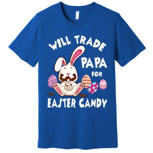 Bunny Eat Chocolate Eggs Will Trade Papa For Easter Candy Funny Gift Premium T-Shirt