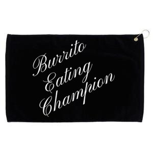 Burrito Eating Champion Competitive Food Eating Contest Cute Gift Grommeted Golf Towel