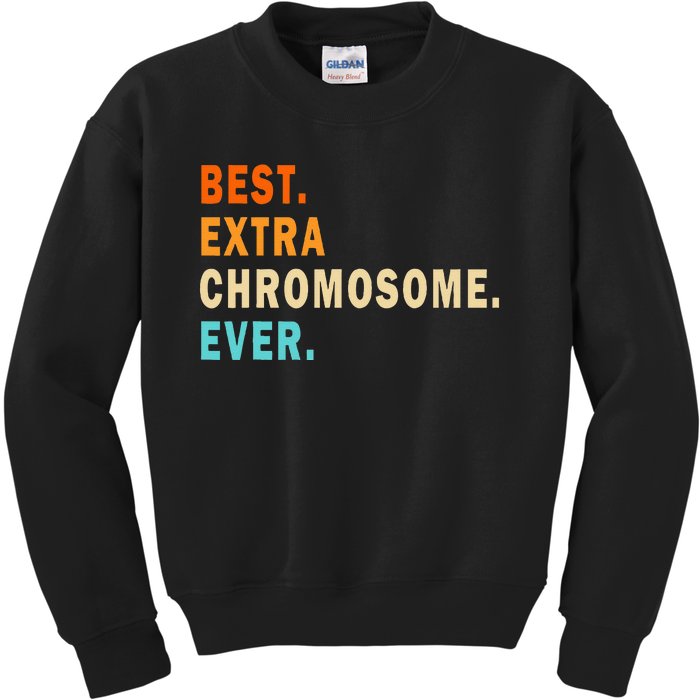 Best Extra Chromosome Ever Down Syndrome Awareness Vintage Kids Sweatshirt