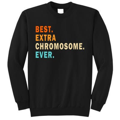 Best Extra Chromosome Ever Down Syndrome Awareness Tall Sweatshirt