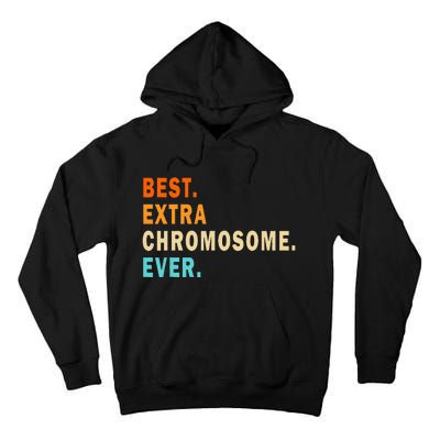 Best Extra Chromosome Ever Down Syndrome Awareness Tall Hoodie