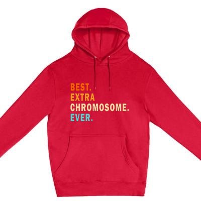 Best Extra Chromosome Ever Down Syndrome Awareness Premium Pullover Hoodie