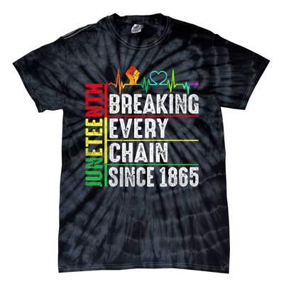 Breaking Every Chain Since 1865 Juneteenth Black History Tie-Dye T-Shirt