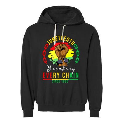 Breaking Every Chain Since 1865 Juneteenth Freedom Garment-Dyed Fleece Hoodie