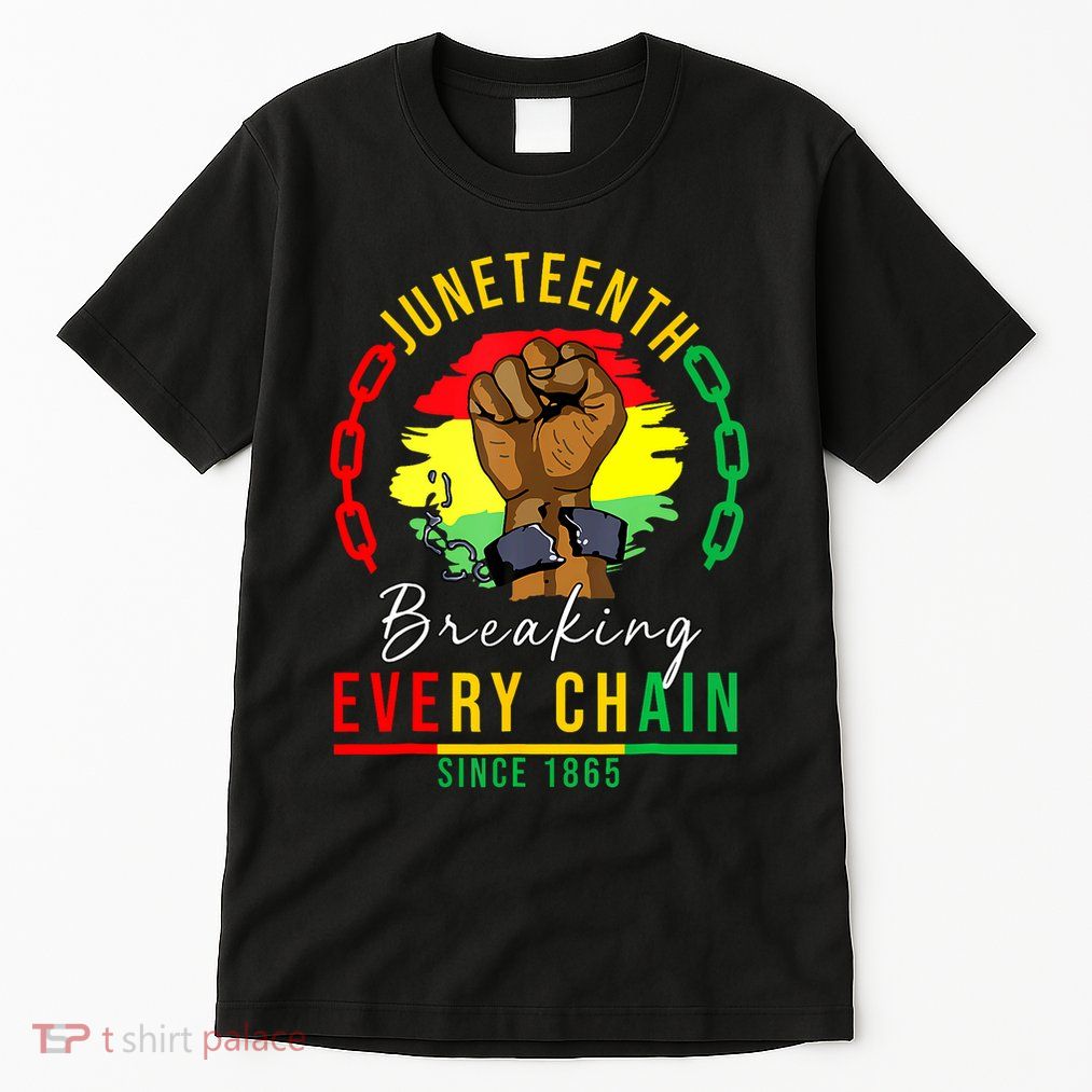 Breaking Every Chain Since 1865 Juneteenth Freedom Tall T-Shirt