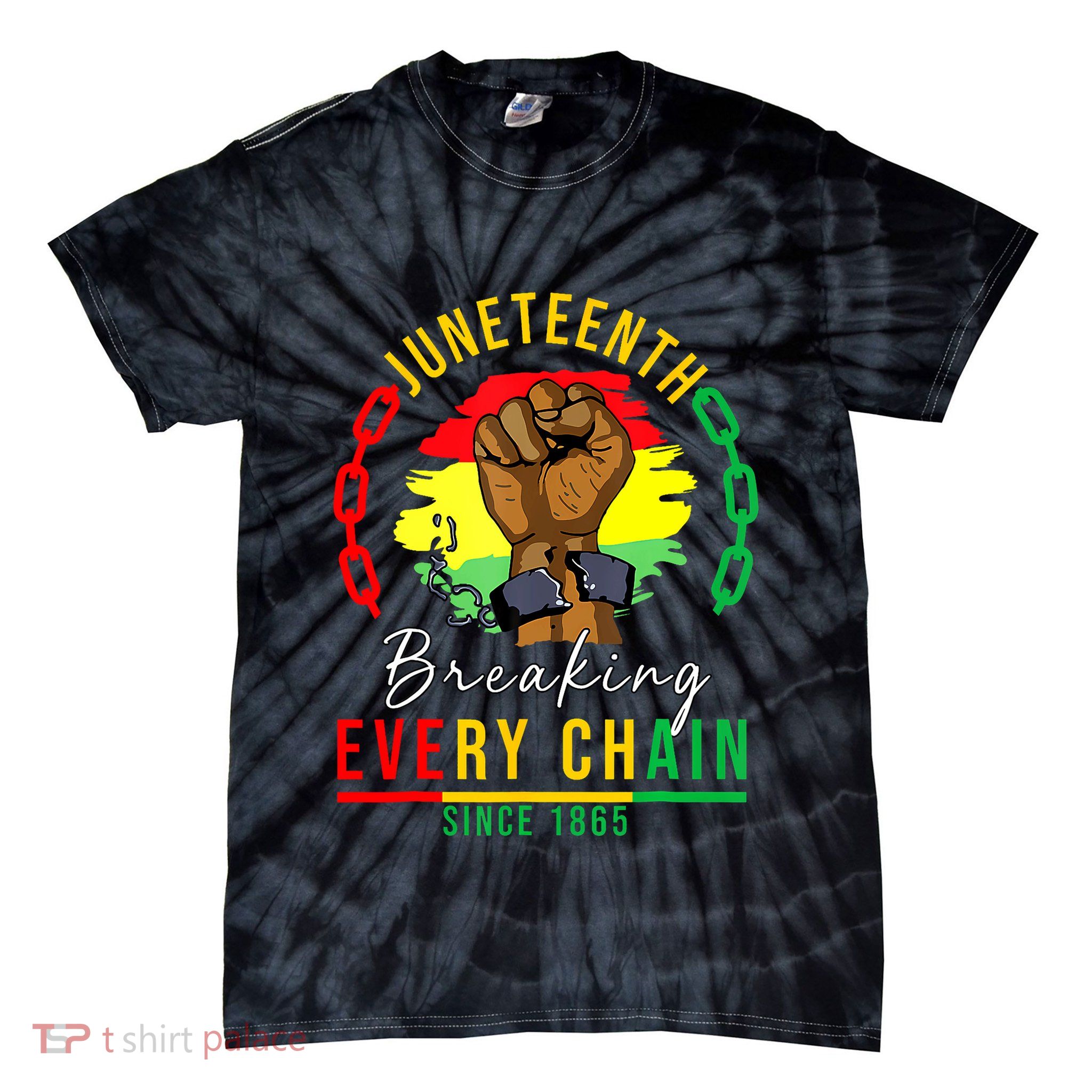 Breaking Every Chain Since 1865 Juneteenth Freedom Tie-Dye T-Shirt