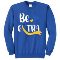 Be Extra Cute T21 World Down Syndrome Sweatshirt