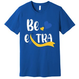 Be Extra Cute T21 World Down Syndrome Premium T-Shirt