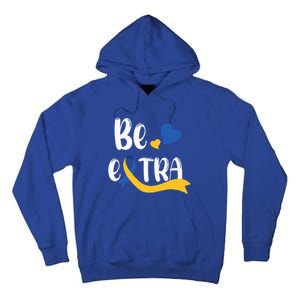 Be Extra Cute T21 World Down Syndrome Tall Hoodie