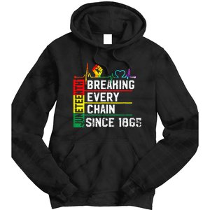 Breaking Every Chain Since 1865 Juneteenth Black History Tie Dye Hoodie