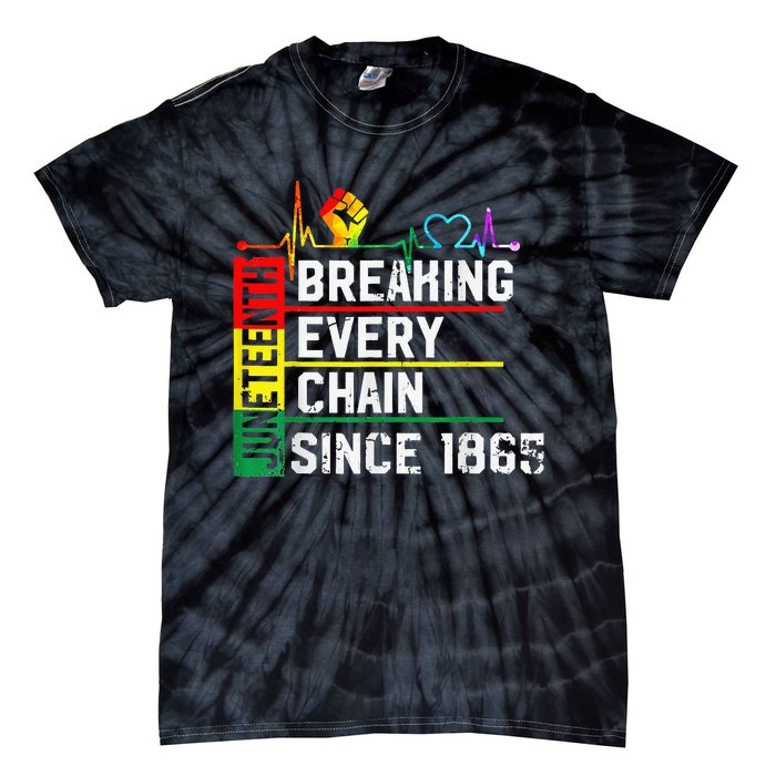 Breaking Every Chain Since 1865 Juneteenth Black History Tie-Dye T-Shirt