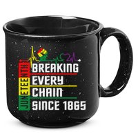 Breaking Every Chain Since 1865, Juneteenth 1865 15oz Campfire Ceramic Mug
