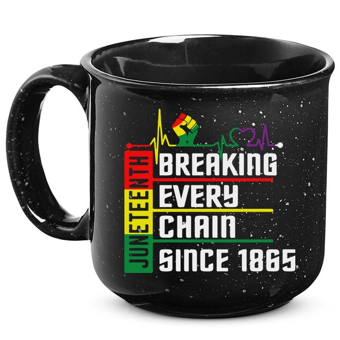 Breaking Every Chain Since 1865, Juneteenth 1865 15oz Campfire Ceramic Mug