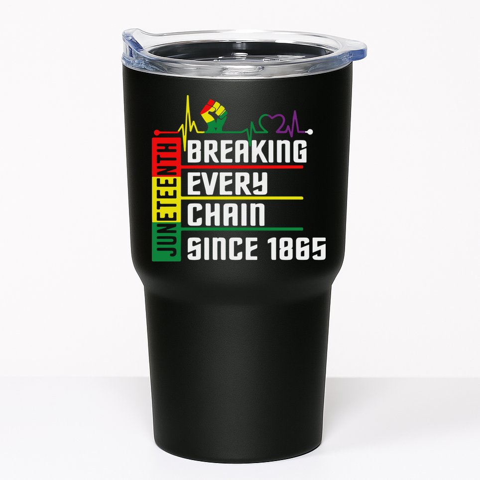 Breaking Every Chain Since 1865, Juneteenth 1865 Tumbler