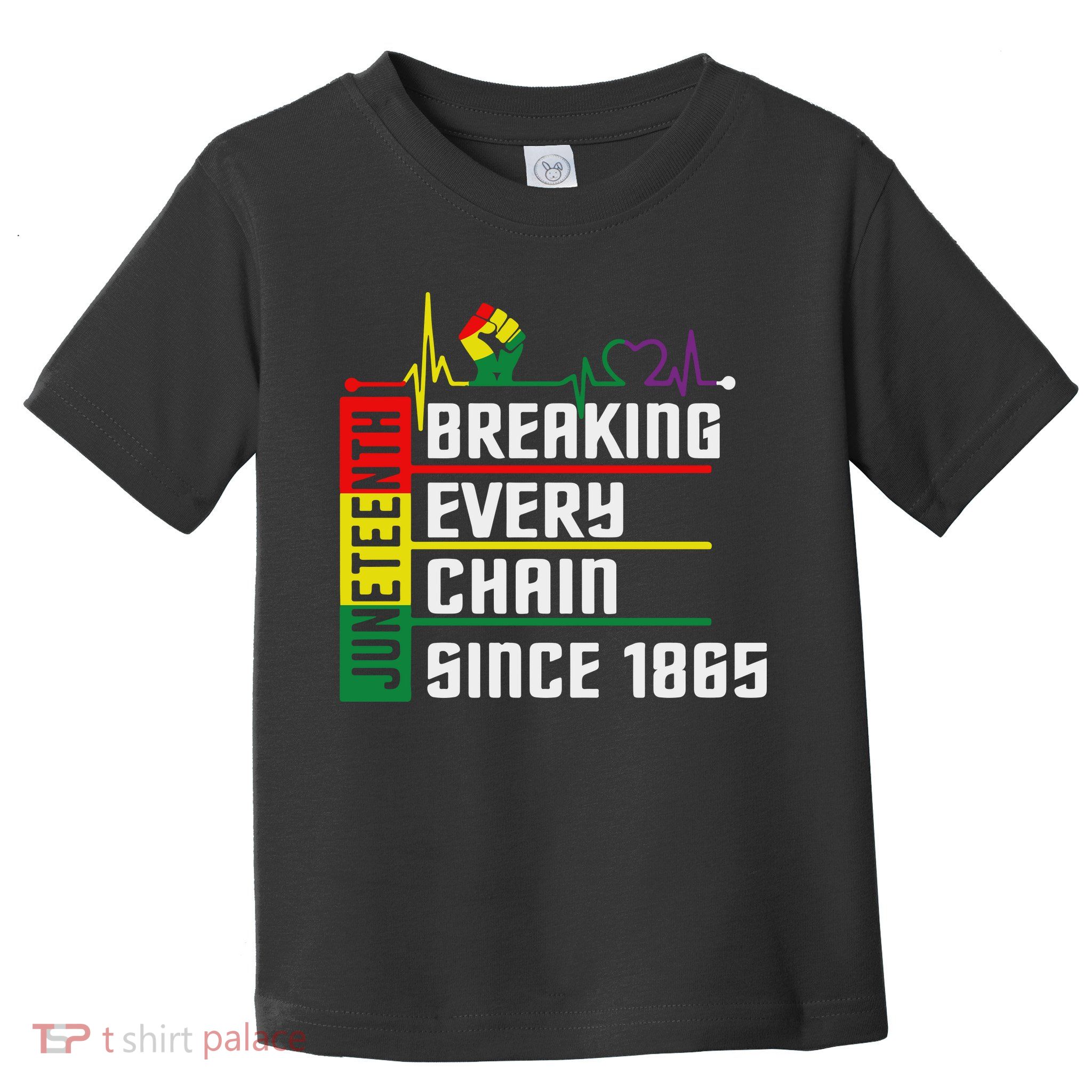 Breaking Every Chain Since 1865, Juneteenth 1865 Toddler T-Shirt