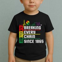 Breaking Every Chain Since 1865, Juneteenth 1865 Toddler T-Shirt