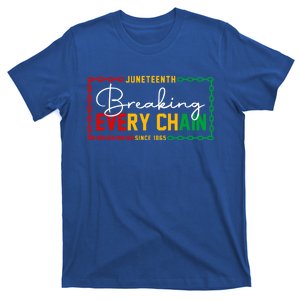 Breaking Every Chain Since 1865 Juneteenth African Freedom Meaningful Gift T-Shirt