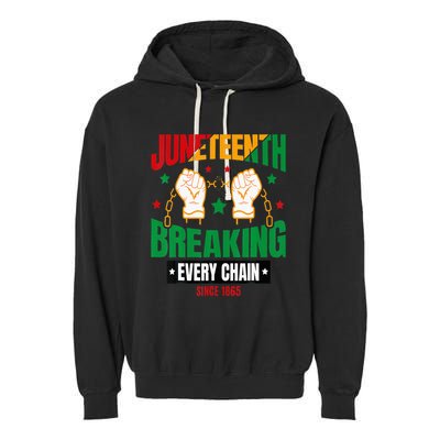 Breaking Every Chain Since 1865 Juneteenth Freedom Garment-Dyed Fleece Hoodie