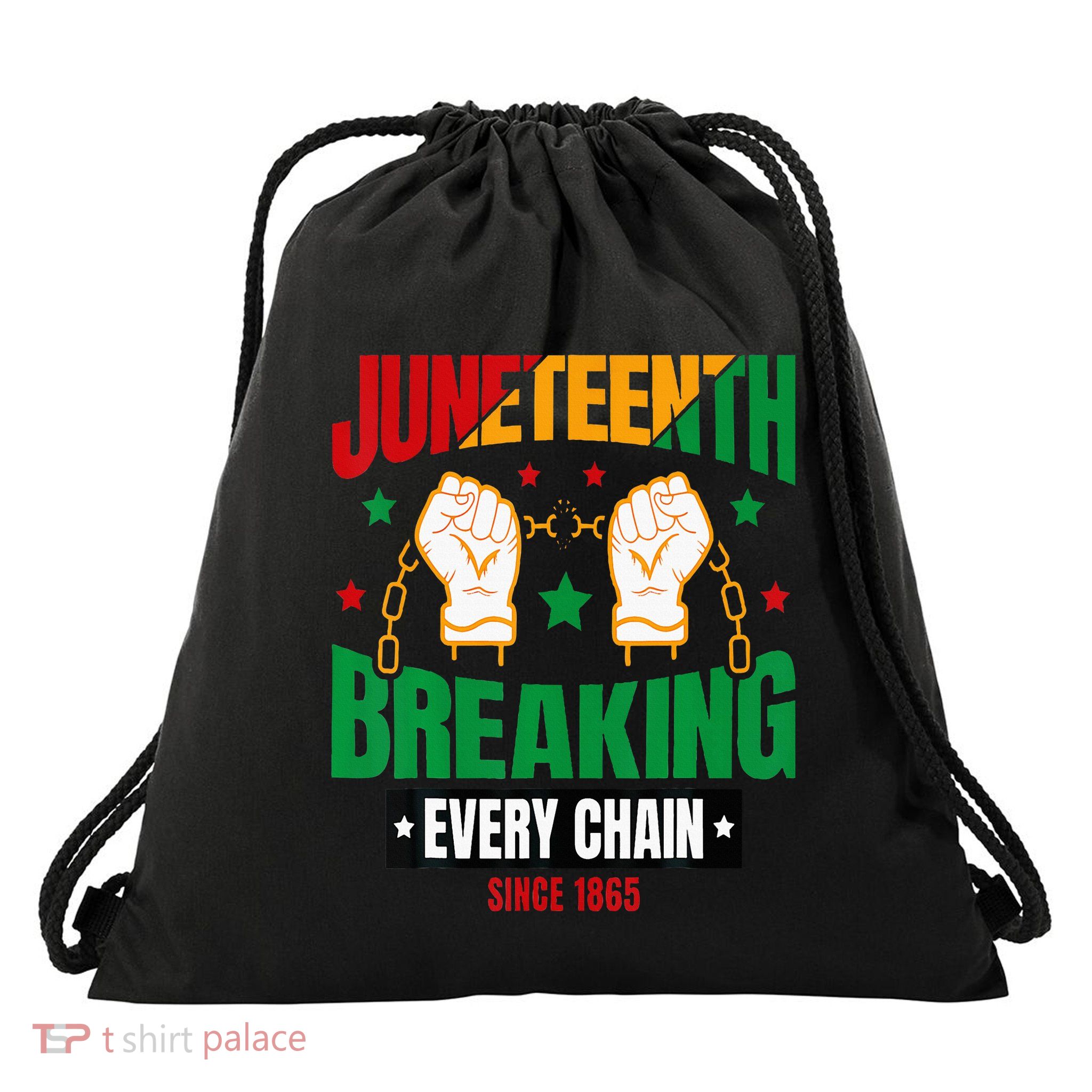 Breaking Every Chain Since 1865 Juneteenth Freedom Drawstring Bag