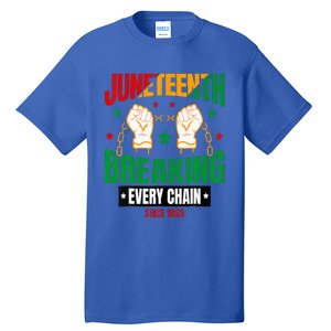 Breaking Every Chain Since 1865 Juneteenth Freedom Tall T-Shirt