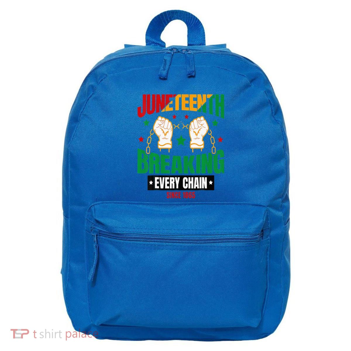 Breaking Every Chain Since 1865 Juneteenth Freedom 16 in Basic Backpack