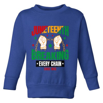 Breaking Every Chain Since 1865 Juneteenth Freedom Toddler Sweatshirt