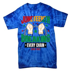 Breaking Every Chain Since 1865 Juneteenth Freedom Tie-Dye T-Shirt