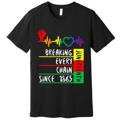 Breaking Every Chain Since 1865 Juneteenth Independence Day Premium T-Shirt