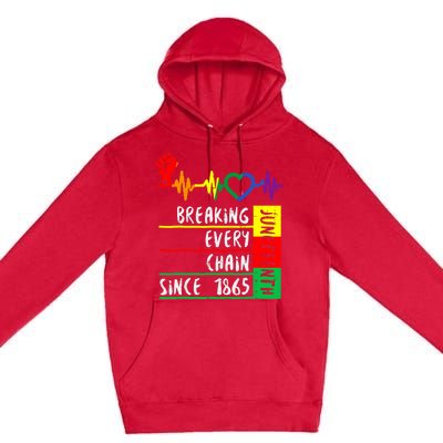 Breaking Every Chain Since 1865 Juneteenth Independence Day Premium Pullover Hoodie