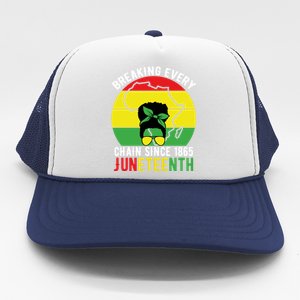 Breaking Every Chain Since 1865 Junenth Black History Funny Gift Trucker Hat