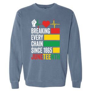 Breaking Every Chain Since 1865 Junzeenth Black History Gift Garment-Dyed Sweatshirt