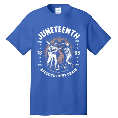 Breaking Every Chain Since 1865 Independence Day Junenth Funny Gift Tall T-Shirt