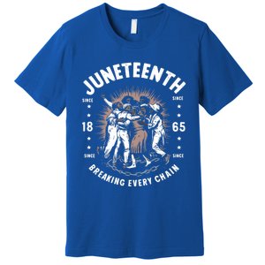 Breaking Every Chain Since 1865 Independence Day Junenth Funny Gift Premium T-Shirt