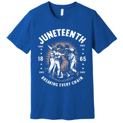 Breaking Every Chain Since 1865 Independence Day Junenth Funny Gift Premium T-Shirt