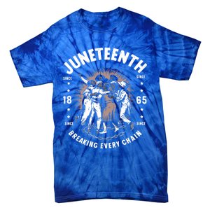 Breaking Every Chain Since 1865 Independence Day Junenth Funny Gift Tie-Dye T-Shirt