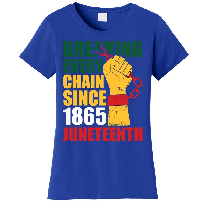 Breaking Every Chain Since 1865 Junenth Freedom Gift Women's T-Shirt