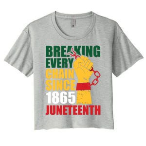 Breaking Every Chain Since 1865 Junenth Freedom Gift Women's Crop Top Tee