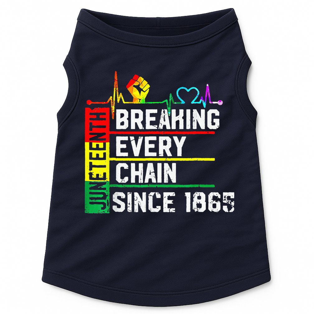 Breaking Every Chain Since 1865 Juneteenth Black History Doggie Tank