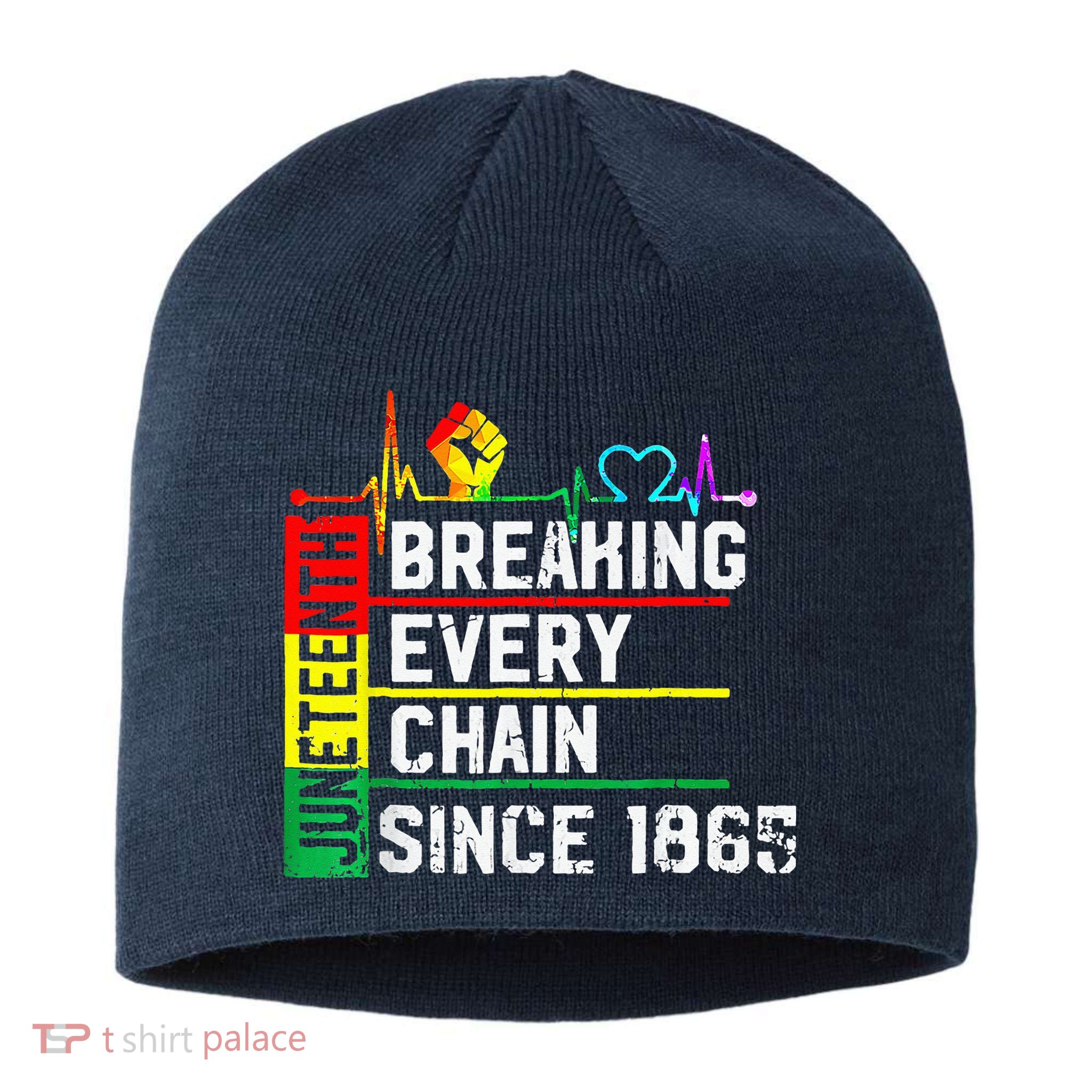 Breaking Every Chain Since 1865 Juneteenth Black History Sustainable Beanie