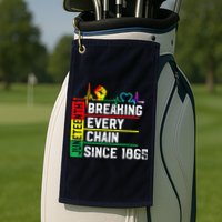 Breaking Every Chain Since 1865 Juneteenth Black History Golf Towel