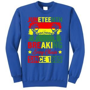 Breaking Every Chain Since 1865 Junenth Freedom Great Gift Tall Sweatshirt